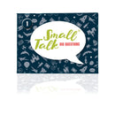 Small Talk - Big Questions