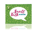 Small Talk - Big Questions